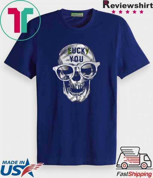 Lucky You Gift T-Shirt