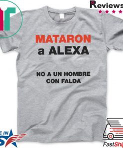 Mataron A Alexa No A Un Hombre Con Falda short sleeves T-Shirts