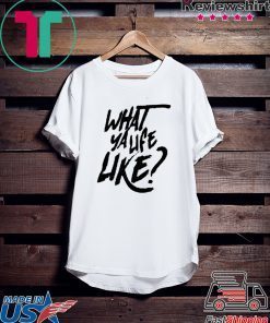 Mike Scott What Ya Life Like Gift T-Shirts