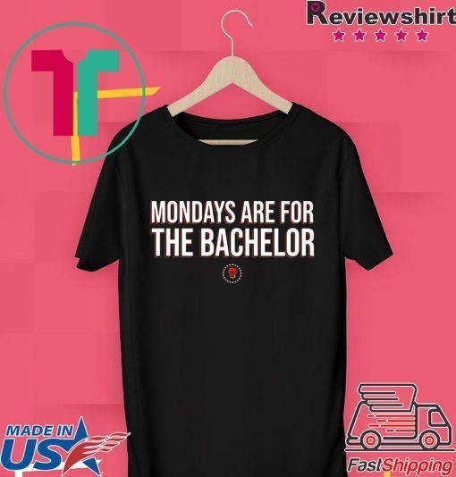 Mondays Are For The Bachelo Gift T-Shirts