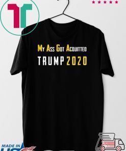 My Ass Got Acquitted 2020 America T-Shirts