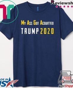 My Ass Got Acquitted 2020 America T-Shirts