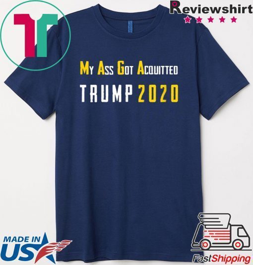 My Ass Got Acquitted 2020 America T-Shirts