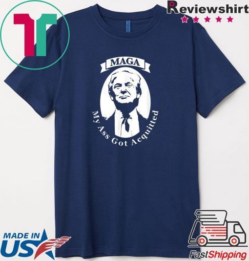 My Ass Got Acquitted MAGA 2020 Gift T-Shirts