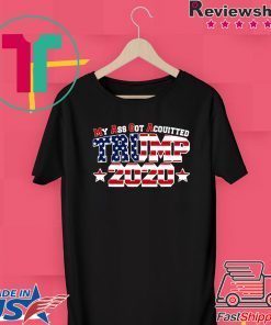 My Ass Got Acquitted Pro Donald Trump 2020 Gift T-Shirts