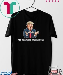 My Ass Got Acquitted Trump 2020 Maga Funny Gift Premium Gift T-Shirts