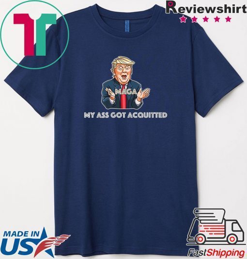 My Ass Got Acquitted Trump 2020 Maga Funny Gift Premium Gift T-Shirts