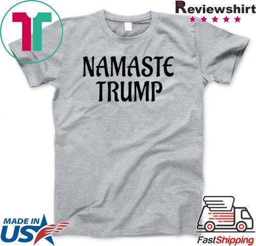 Namaste Trump Gift T-Shirt