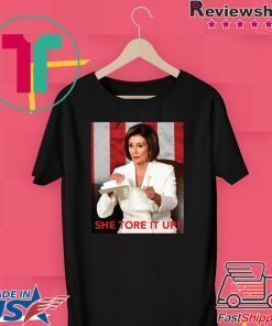 Nancy Pelosi Meme She Tore It Up Trump Speech Gift T-Shirts