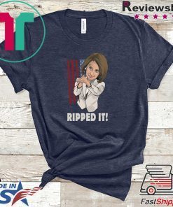 Nancy Pelosi Ripped it Rips Up Donald Trump Tee Shirt