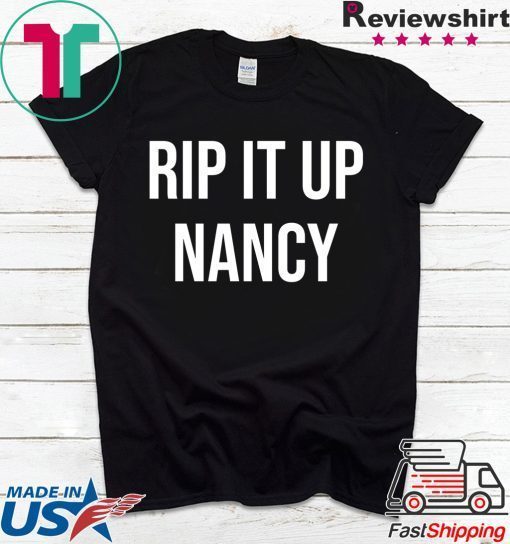 Nancy Pelosi Rips Up Donald Trumps State of the Union Speech - Rip it Up Tee Shirts