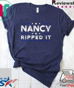 Nancy Pelosi the Ripper Nancy Pelosi Rip up Donald Trump's Speech Tee Shirts