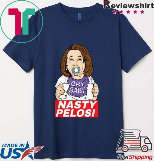 Nasty Nancy Pelosi Pro Trump MAGA 2020 Republican Meme T-Shirt