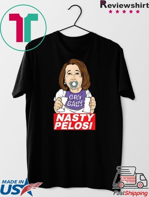 Nasty Nancy Pelosi Pro Trump MAGA 2020 Republican Meme Gift T-Shirt