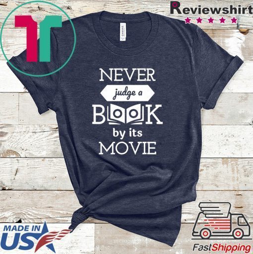 Never Judge a Book by its Movie Gift T-Shirts