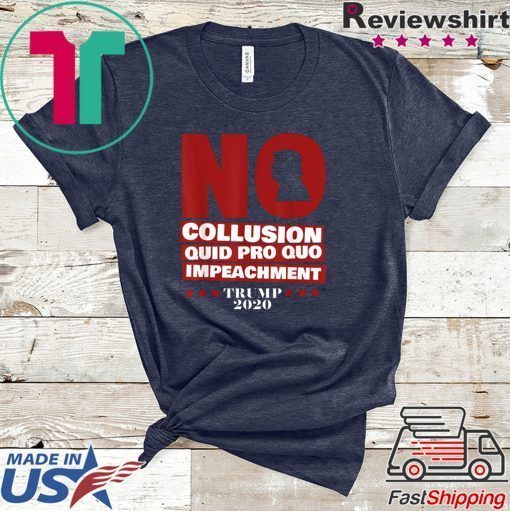 No Collusion, No Impeachment Trump 2020 Gift T-Shirt