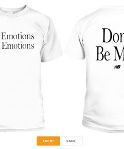 No Emotions Are Emotions Don't Be Mad Kawhi Leonard Limited T-Shirt