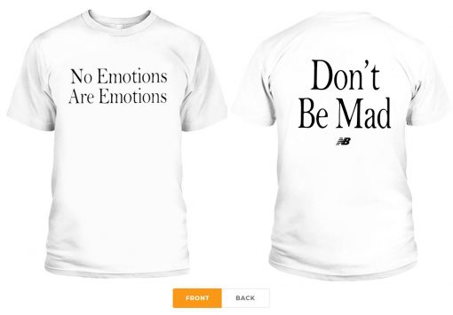 No Emotions Are Emotions Don't Be Mad Kawhi Leonard Limited T-Shirt