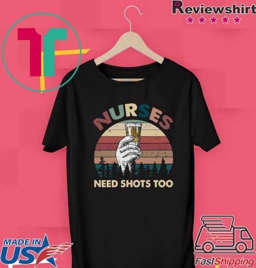 Nurse need shots too vintage Gift T-Shirts