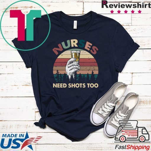 Nurse need shots too vintage Gift T-Shirts