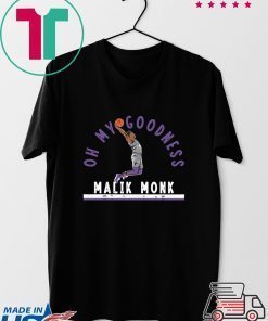 Oh My GoodNess Malik Monk Gift T-Shirts