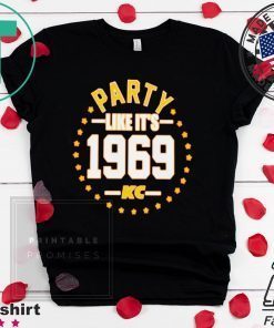 PARTY LIKE IT'S 1969 KANSAS CITY SHIRT Kansas City Chiefs Super Bowl LIV Champions Gift T-Shirts