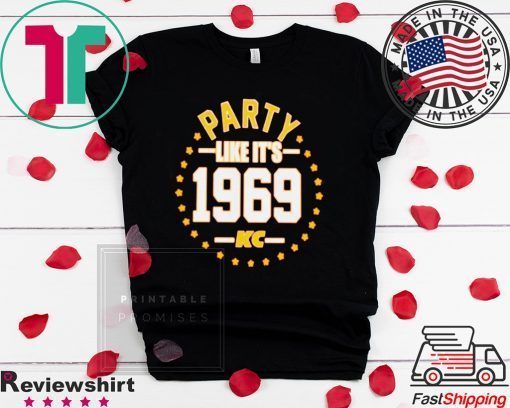 PARTY LIKE IT'S 1969 KANSAS CITY SHIRT Kansas City Chiefs Super Bowl LIV Champions Gift T-Shirts