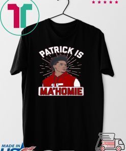 Patrick Is Ma'homie Shirt Kansas City Chiefs Super Bowl LIV Champions Gift T-Shirts