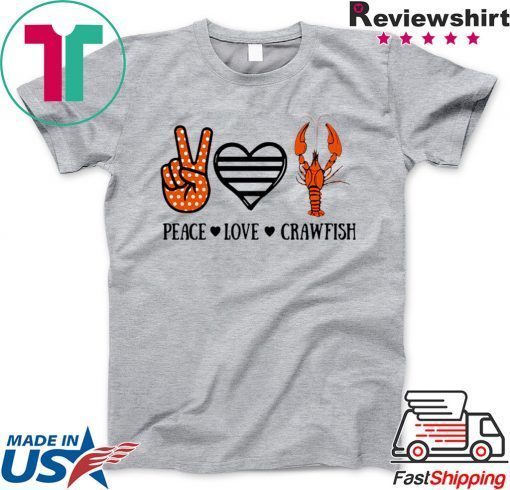 Peace Love Crawfish Gift T-Shirt