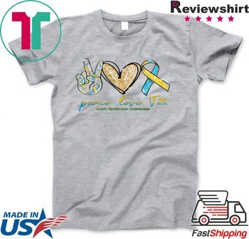 Peace Love T21 Down Syndrome Awareness Gift T-Shirt