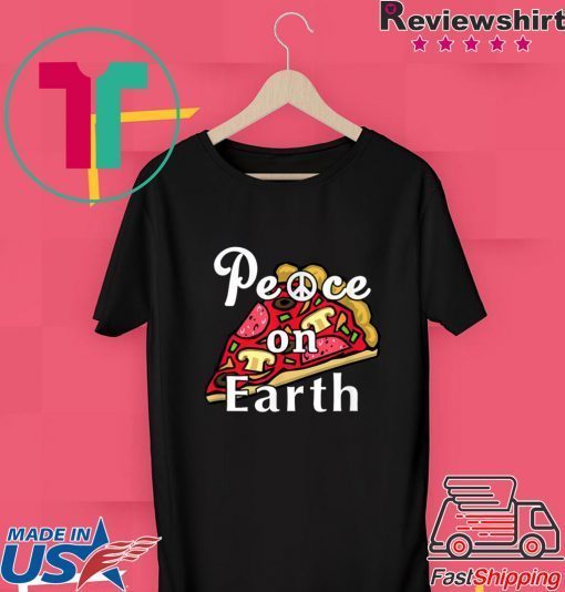 Peace on Earth, Pepperoni Pizza Junk Food Foodie Gift T-Shirts