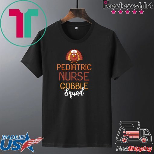 Pediatric Nurse Gobble Squad Turkey Thanksgiving Day Gift T-Shirt