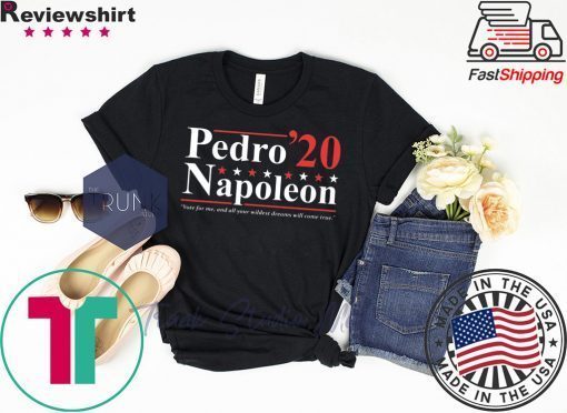 Pedro Napoleon 2020 Gift T-Shirt