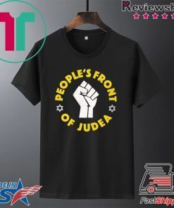 Peoples Front Of Judea Gift T-Shirt