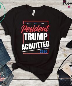 Pesident Donald Trump Acquitted 2020 Shirts