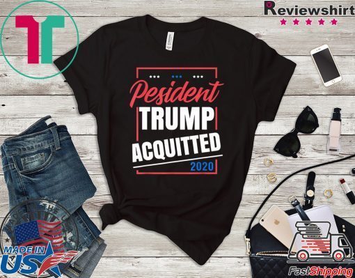 Pesident Donald Trump Acquitted 2020 Shirts