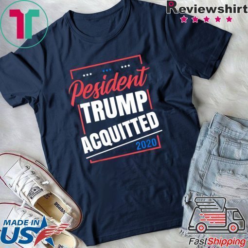 Pesident Donald Trump Acquitted 2020 Shirts