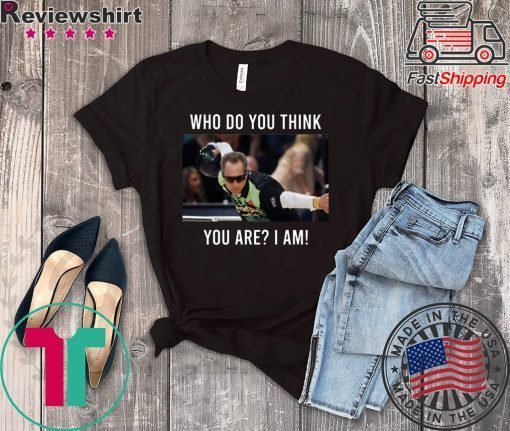 Pete Weber Who do you think you are I am Gift T-Shirt