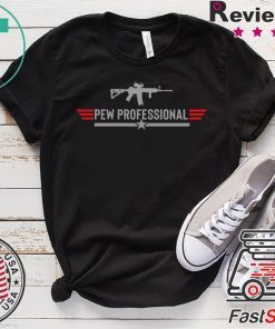 Pew Professional Gun Gift T-Shirt