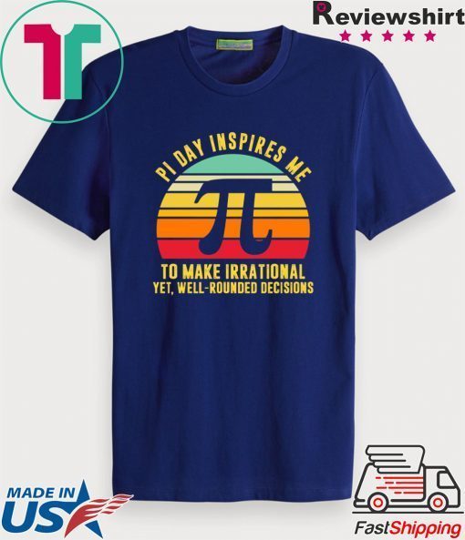 Pi Day Inspires Me To Make Irrational Gift T-Shirt