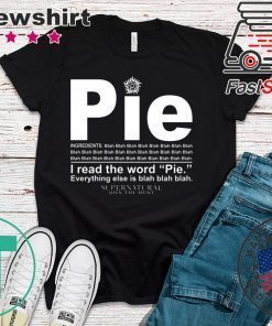 Pie I read the word everything ales is blah blah Gift T-Shirt