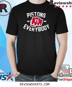 Pistons Vs Everybody Shirt