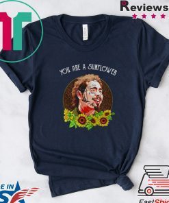 Post Malone you are a sunflower Gift T-Shirt