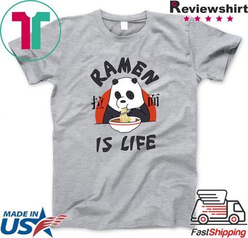 Ramen Is Life Gift T-Shirt