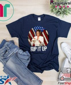 Rip It Up Nancy Pelosi Donald Trump Speech T-Shirts