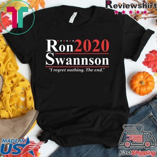 Ron Swanson 2020 I regret nothing the end Gift T-Shirts