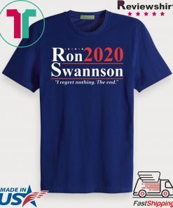 Ron Swanson 2020 I regret nothing the end Gift T-Shirts