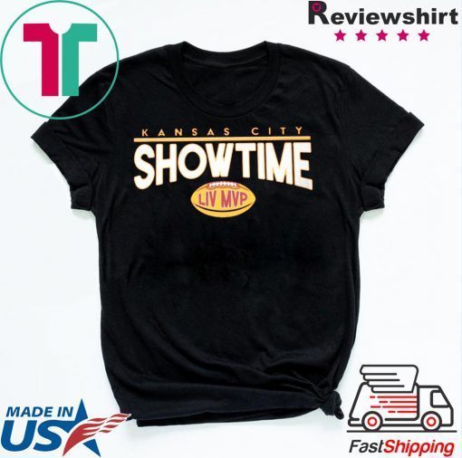 SHOWTIME MVP SHIRT Kansas City Chiefs Super Bowl LIV Champions Gift T-Shirts