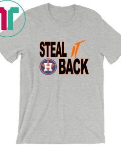 STEAL IT BACK Houston Astros Tee Shirt