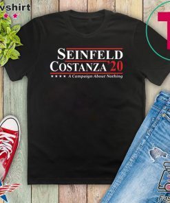 Seinfeld Costanza 2020 a campaign about nothing Gift T-Shirt